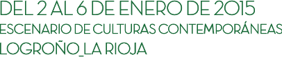 Del 2 al 6 de enero de 2015. Logroño - La Rioja